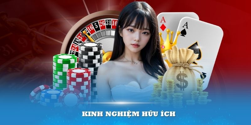 Bỏ túi những kinh nghiệm hữu ích để tối ưu cơ hội chiến thắng