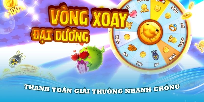 Hệ thống thanh toán giải thưởng diễn ra nhanh chóng